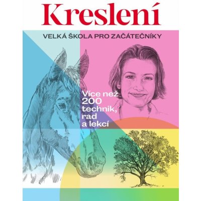 Kreslení - Velká škola pro začátečníky / Více než 200 technik, rad a lekcí - Walter Foster