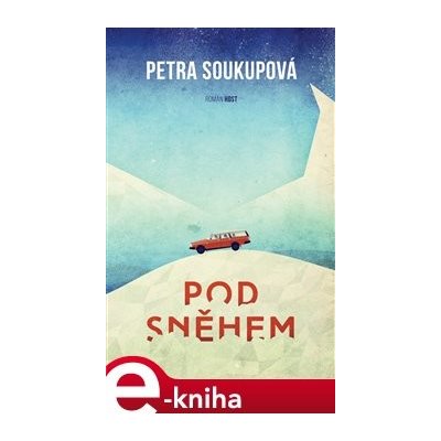 Pod sněhem - Petra Soukupová – Zbozi.Blesk.cz