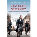 Zavolejte sestřičky - Jennifer Worthová