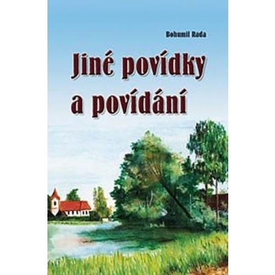 Jiné povídky a povídání - Bohumil Rada – Hledejceny.cz