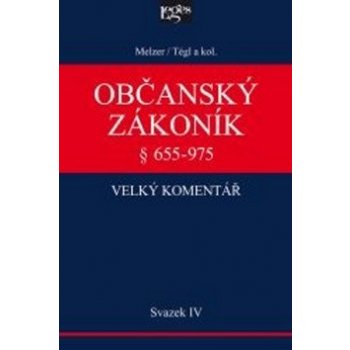 Občanský zákoník Velký komentář § 655-975 - Svazek IV Rodinné právo - Filip Melzel, Petr Tégl