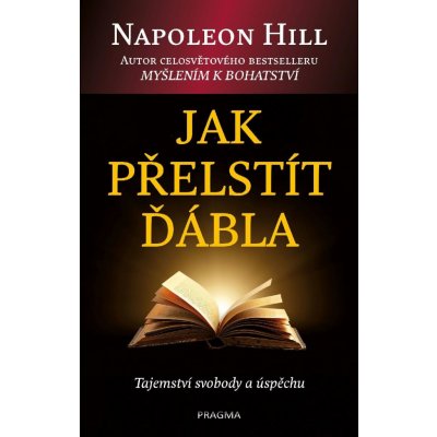 Jak přelstít ďábla. Tajemství svobody a úspěchu - Napoleon Hill – Zboží Mobilmania