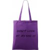 Nákupní taška a košík Plátěná taška Handy Don't Look At My Bag fialová černý motiv