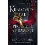 Království tak prokleté a prázdné - Stacia Stark – Zboží Dáma