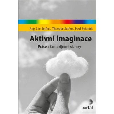 Aktivní imaginace - Práce s fantazijními obrazy - Ang Lee Seifert, Theodor Seifert, Paul Schmidt