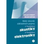 Malý slovník základních pojmů z hudební akustiky a hudební elektroniky - Syrový Václav, Guštar Milan – Zboží Mobilmania
