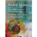 Pozemské umírání a vesmírné žití - Rudolf Steiner