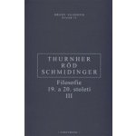 Filosofie 19. a 20. století III. - Wolfgang Röd – Hledejceny.cz