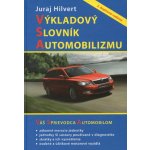 Výkladový slovník automobilizmu 2. doplnené vydanie - Juraj Hilvert – Hledejceny.cz