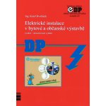 Dvořáček Karel - Elektrické instalace v bytové a občanské výstavbě sedmé - aktualizované vydání – Hledejceny.cz