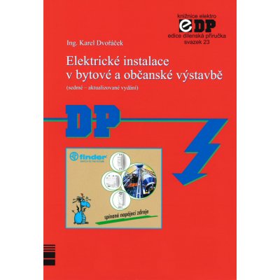 Dvořáček Karel - Elektrické instalace v bytové a občanské výstavbě sedmé - aktualizované vydání – Zboží Mobilmania