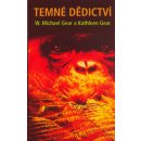 Temné dědictví - W. Michael Gear, Kathleen Gear