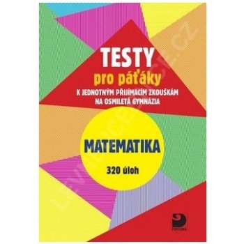 Testy pro páťáky Matematika 320 úloh - Martin Dytrych