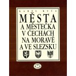 Města a městečka v Čechách, na Moravě a ve Slezsku -- 5. díl Par - Pra - Karel Kuča – Hledejceny.cz