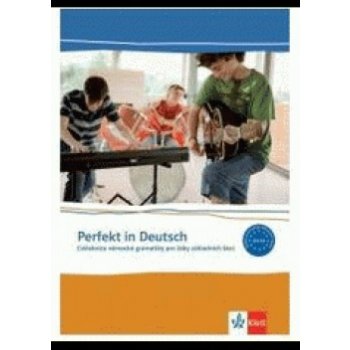 Perfekt in Deutsch - Cvičebnice německé gramatiky pro žáky - Mouriki M.,Chimara, Andrášová