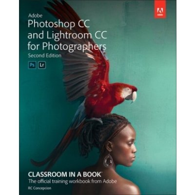 Adobe Photoshop and Lightroom Classic CC Classroom in a Book 2019 Release Concepcion RafaelPaperback