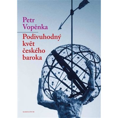 Podivuhodný květ českého baroka. První přednášky o teorii množin - Petr Vopěnka – Hledejceny.cz