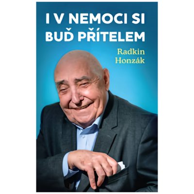 I v nemoci si buď přítelem – Hledejceny.cz