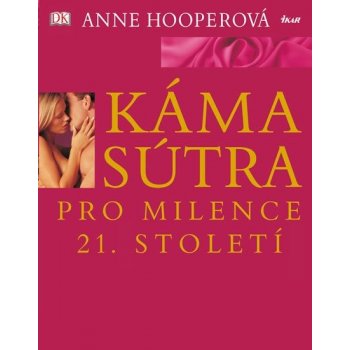 Kámasútra pro milence 21. století - Anne Hooper