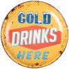 Plakát Žlutá nástěnná kovová kulatá cedule na zeď Cold drinks Here – 35x2 cm