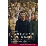 Stáří k poradě, mladí k boji. Radikalizace mladé generace českých socialistů 1900–1920 - Lukáš Fasora - Centrum pro studium demokracie – Zboží Mobilmania