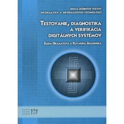 Testovanie, diagnostika a verifikácia digitálnych systémov – Hledejceny.cz