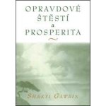 Opravdové štěstí a prosperita - Shakti Gawain – Hledejceny.cz