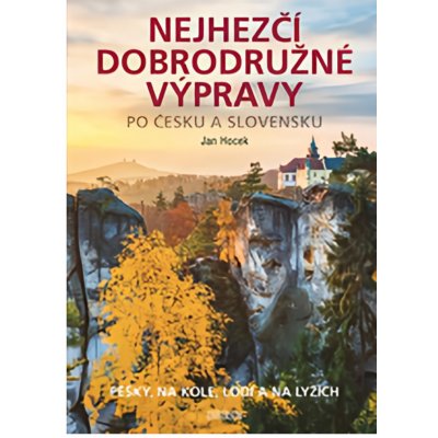 Nejhezčí dobrodružné výpravy po Česku a Slovensku - Hocek Jan – Zboží Mobilmania