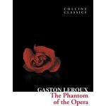 The Phantom of the Opera Collins Classics - LEROUX, G. – Hledejceny.cz