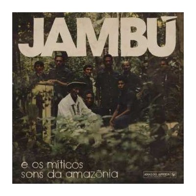 Various - Jambú E Os Míticos Sons Da Amazônia LP – Zbozi.Blesk.cz