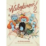 Kerekesová Katarína, Rozenbergová Vanda, Vášová Anna - Websterovi 2 -- Ze života pavouků – Hledejceny.cz