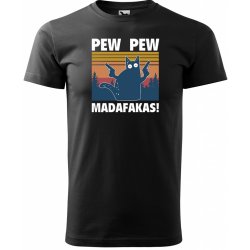 Sablio tričko s potiskem PEW PEW MADAFAKAS černé