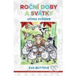 Roční doby a svátky očima zvířátek - Eva Buttová – Hledejceny.cz