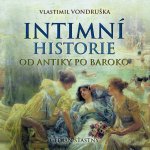 Intimní historie od antiky po baroko - Vondruška Vlastimil – Zboží Dáma