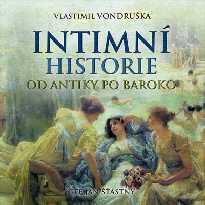Intimní historie od antiky po baroko - Vondruška Vlastimil