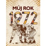 Můj rok 1972 | Martin Ježek – Zbozi.Blesk.cz