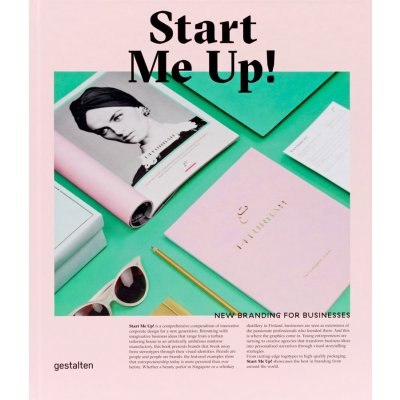 New Branding for Businesses - Start Me Up! Robert Klanten, Anna Sinofzik – Hledejceny.cz