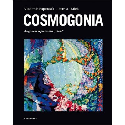 Cosmogonia Alegorické reprezentace všeho Vladimír Papoušek – Hledejceny.cz