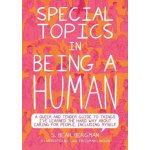 Special Topics in Being a Human: A Queer and Tender Guide to Things I've Learned the Hard Way about Caring for People, Including Myself Bergman S. BearPaperback – Hledejceny.cz