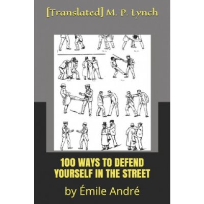100 Ways to Defend Yourself in the Street: by Émile André – Zboží Mobilmania