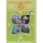 Přírodopis 6, 1. díl - Obecný úvod do přírodopisu (barevný pracovní sešit) – Hledejceny.cz