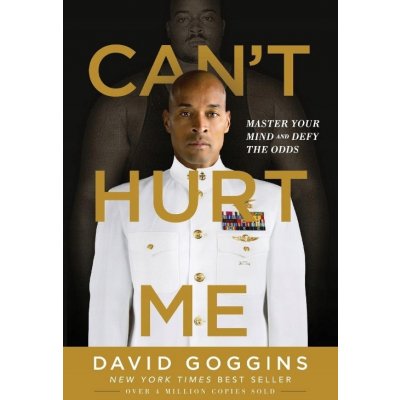 Cant Hurt Me: Master Your Mind and Defy the Odds - Goggins David