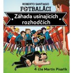 Fotbaláci I. - Záhada usínajících rozhodčích - Santiago Roberto – Sleviste.cz
