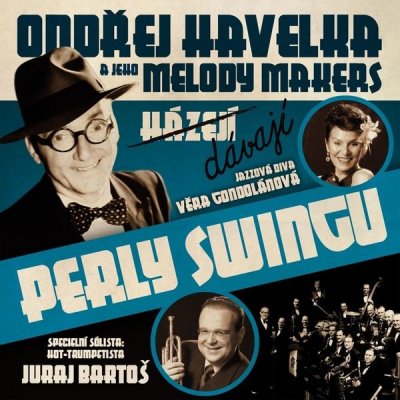 Ondřej Havelka a jeho Melody Makers - Dávají perly swingu CD