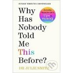 Why Has Nobody Told Me This Before? - Julie Smith – Zboží Dáma