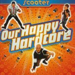 Scooter - Our Happy Hardcore CD – Hledejceny.cz
