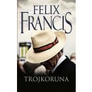 Trojkoruna - Felix Francis