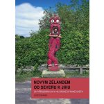 Novým Zélandem od severu k jihu - Za přírodními divy na druhé straně světa – Hledejceny.cz