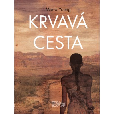 Krvavá cesta - Moira Young