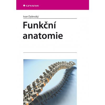 Funkční anatomie - Dylevský Ivan – Hledejceny.cz